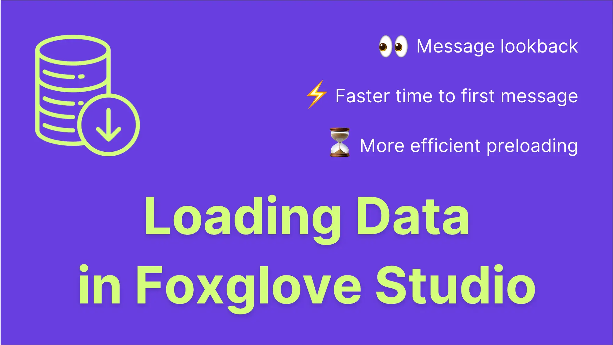 Improving How Foxglove Loads Data